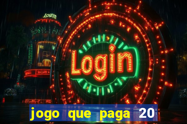 jogo que paga 20 reais para se cadastrar